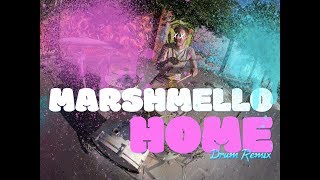 Marshmello - Home (SAYMYNAME Remix) - Drum Cover