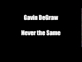 Gavin DeGraw - Never the Same