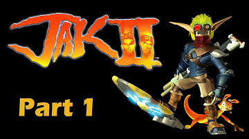 Jak II Playthrough Part 1 - A Whole New World