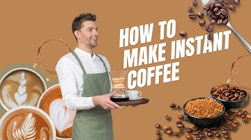 How to Make Instant Coffee 101