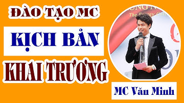 [ Đào tạo MC Chuyên nghiệp ] Hướng dẫn xây dựng kịch bản và cách dẫn chương trình Khai Trương.