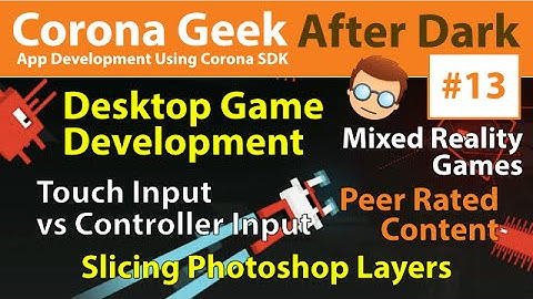 Corona Geek After Dark #13 - Touch Vs Controller Input, Texture Packer, and Peer Rated Content