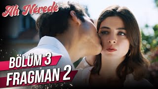 Ah Nerede - 3. Bölüm 2. Fragman