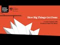 How Big Things Get Done: a conversation with Professor Bent Flyvbjerg
