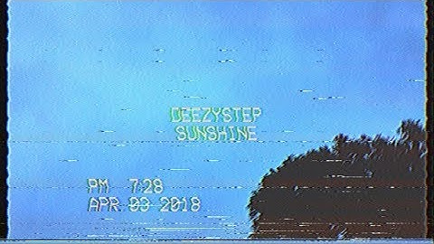 DeeZystep - Sunshine (music video)