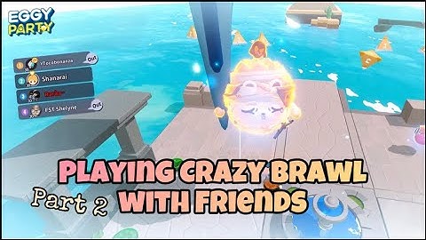 Eggy Party - Playing Crazy Brawl with Friends {Part 2 Gameplay} (iOS)