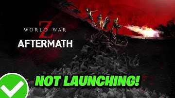 World War Z Aftermath Not Launching/Crash to Desktop on PC FIX