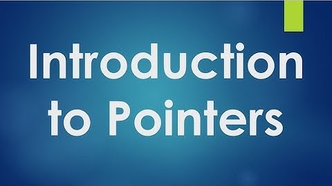 C Programming - 31 - Introduction to Pointers