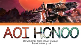 Itowokashi - 「Aoi Honoo」(Black Clover ENDING 1 - Full Ver.) [KAN/ROM/ENG Lyrics]