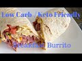 Low Carb & Keto Friendly Breakfast Burrito