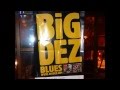 1/5 BIG DEZ LIVE Impressions 28/03/2013 @ Bluescafe Apeldoorn NL