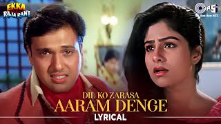 Dil Ko Zarasa Aaram Denge - Lyrical | Ekka Raja Rani | Govinda | Kumar Sanu, Alka Yagnik | 90's Hits