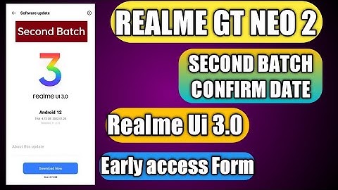 Realme GT Neo 2 Second Batch Realme Ui 3.0 Early access beta update Confirm Date