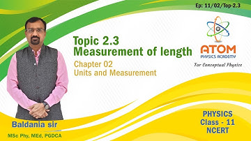 Measurement of Length || Ch 02 Units and Measurement || Std 11 Physics || NCERT