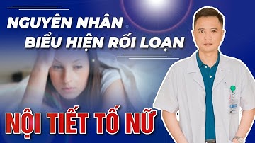 Nguyên Nhân Và Biểu Hiện Rối Loạn Nội Tiết Tố Nữ | BS Nguyễn Văn Thái