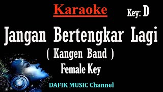 Jangan Bertengkar Lagi (Karaoke) Kangen Band Nada Wanita/ Cewek/ Female key D