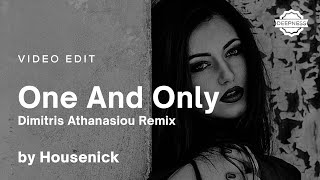 Housenick - One And Only (Dimitris Athanasiou Remix) | Video Edit