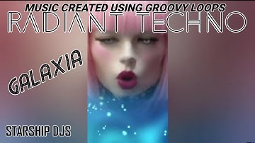 Radiant Techno 🎧 (music created using Groovy Loops) Galaxia And Glitch Visualisation #9
