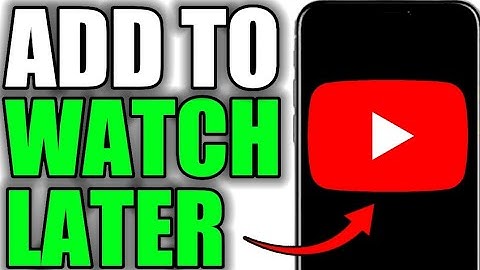 ADD VIDEOS TO WATCH LATER PLAYLIST ON YOUTUBE!