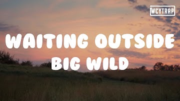 Big Wild - Waiting Outside(Lyrics)#BigWild #WaitingOutside