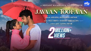 JAVAAN TOOFAAN - Video | @meetbros1 | Ash King, Khushboo G | Nishant, Yashita | Harshit S, Jay Tanna Resimi