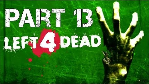 Left 4 Dead - Walkthrough - Part 13 - The Greenhouse