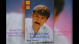 Fahrettin Karaardıç - Seni Sevince 1988 #arabesk #netteilk Resimi