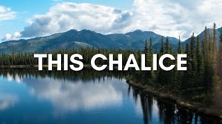 This Chalice (Lyric Video)