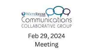 California WateReuse Communications Collaborative Feb 29, 2024 Meeting by Soquel Creek Water District 27 views 2 months ago 1 hour, 30 minutes
