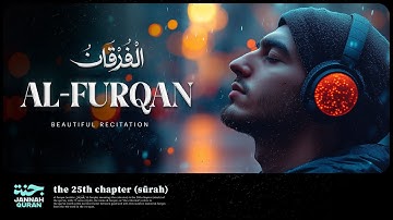 Surah Al Furqan سورة الفرقان | RAMADAN SPECIAL | Abu Bakr al-Shatri [Taraweeh] | Jannah Quran
