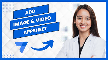 How To Add Image and Video In Appsheet (Best Method)
