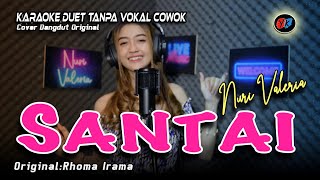 SANTAI - Karaoke duet tanpa vokal cowok || Cover:Nuri Valeria ( RHOMA IRAMA)