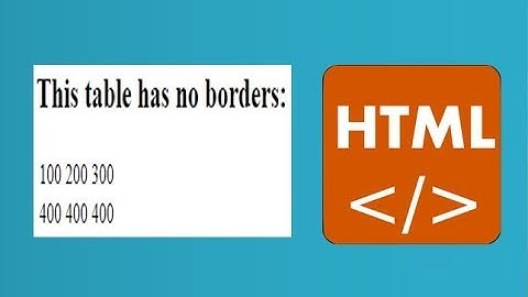 How to create table without border using html