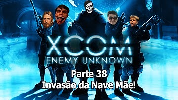 XCOM Enemy Unknown - Parte 38 [Até o Talo!]