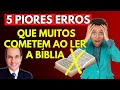 OS 5 PIORES ERROS que muitos cometem ao ler a Bíblia. (Se você comete o 5º erro, tome cuidado)