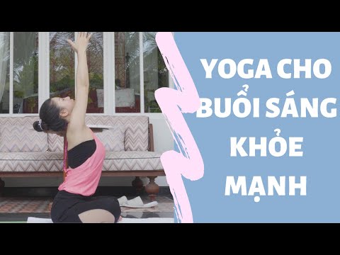 Video: Tập Yoga Buổi Sáng Cho Khởi đầu Ngày Mới đầy Sức Sống