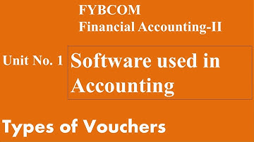 FYBCOM || Financial Accounting-II || Chapter No.1- Software use in Accounting || Types of Voucher ||