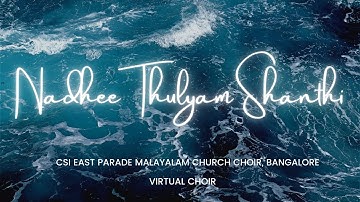 Virtual Choir | Nadhee Thulyam Shaanti (IT IS WELL) - CSI East Parade Church Choir, Bangalore