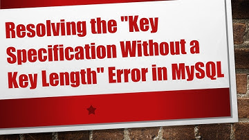 Resolving the "Key Specification Without a Key Length" Error in MySQL