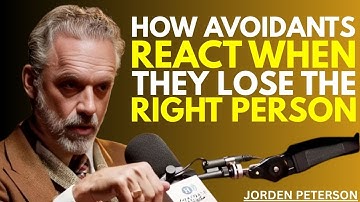 How Avoidants React When They Lose Someone Who Truly Loved Them | Jordan Peterson