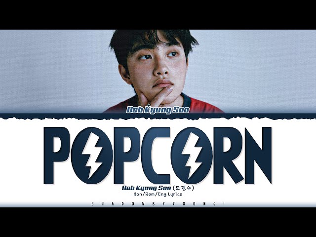 Doh Kyung Soo (D.O.) 'Popcorn' Lyrics (도경수 Popcorn 가사) [Color Coded Han_Rom_Eng] | ShadowByYoongi class=