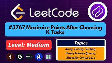 Maximize Points After Choosing K Tasks | LeetCode 3767 | Best Intuition + Optimal Solution