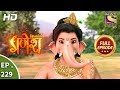 Vighnaharta Ganesh - Ep 229 - Full Episode - 6th July, 2018