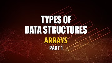 Types Of Data Structures | Arrays | Part 1 | Eduonix