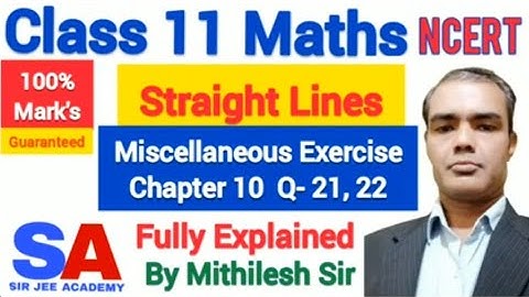 Class 11 maths chapter 10 NCERT miscellaneous exercise q21 q22 | Straight Lines | Mithilesh Sir