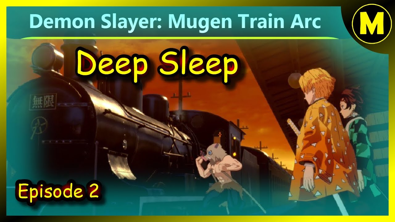 Demon Slayer: Kimetsu no Yaiba - [ Demon Slayer: Kimetsu no Yaiba ] Mugen  Train Arc Episode 2: Deep Sleep 😴 #Kimetsu_anime_3rd