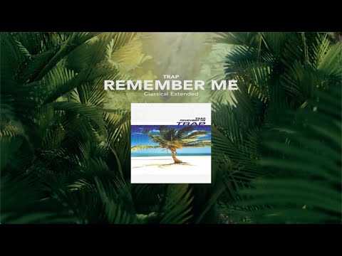 Trap - Remember Me (Classical Extended)