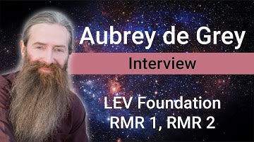 Interview with Aubrey de Grey: LEV Foundation, RMR 1 and RMR 2