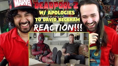 DEADPOOL 2 | With Apologies to DAVID BECKHAM - REACTION!!!