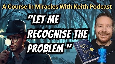 "Let Me Recognise The Problem"